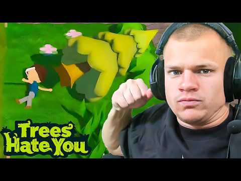 TREES HATE YOU