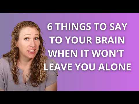 Overthinking and Intrusive Thoughts - 6 Phrases to get Unstuck from Overthinking and Uncertainty