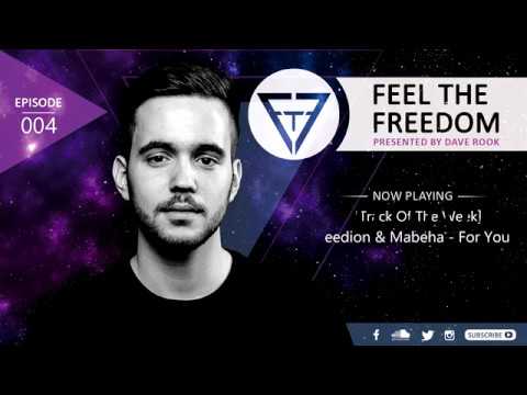 EDM Podcast | #004 Feel The Freedom presented by Dave Rook