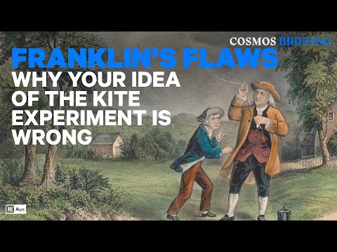 Scientific error: rethinking Benjamin Franklin’s kite experiment | Cosmos Briefing #science