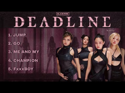 BLACKPINK DEADLINE ALBUM FULL PLAYLIST 🖤💗✨ | blackpink deadline songs full playlist | @BLACKPINK 