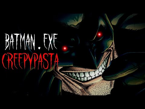 "Batman.EXE" Creepypasta