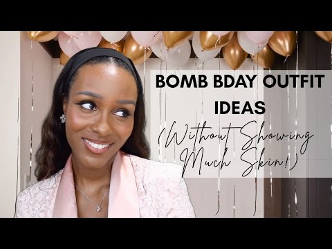 Birthday Outfit Ideas (Without Showing Too Much Skin!)