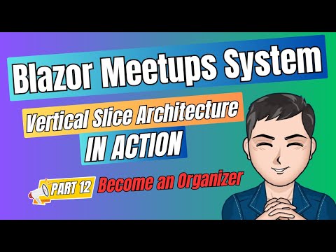 Blazor Meetups System Part 12 - Become an Organizer