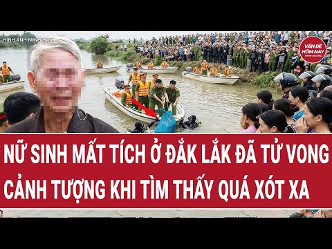 News Update 13/12: Missing female student in Dak Lak has died; the scene when she was found was h...