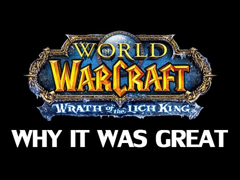 Why Wrath of the Lich King Was Great