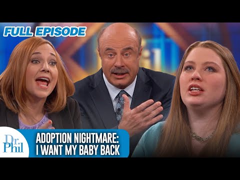 Adoption Nightmare: I Want My Baby Back | FULL EPISODE | Dr. Phil