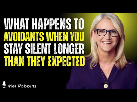 What Happens to Avoidants When You Stay Silent Longer Than They Expected | Mel Robbins motivational
