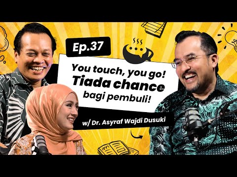 Ep 37 | 'You touch, you go- saya tak bagi chance pada pembuli!' bersama Dr.Asyraf Wajdi Dusuki