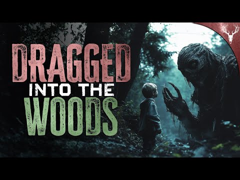 DRAGGED INTO THE WOODS - 8 True Scary Stories of the Unexplained
