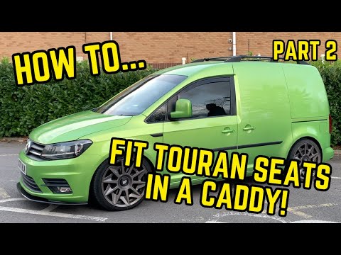 TOURAN SEATS IN A CADDY? THIS IS HOW TO! - Part 2