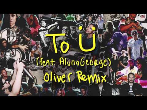 Skrillex & Diplo - To Ü Feat. AlunaGeorge (Oliver Remix)