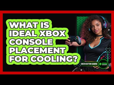 What Is Ideal Xbox Console Placement For Cooling?