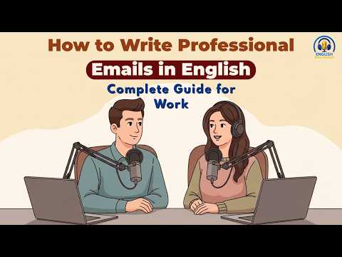 How to Write Business Emails in English | Complete Guide for Work 📧| English Tips and Podcast|