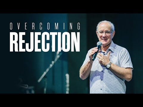 Overcoming Rejection - Ps. Mike Connell