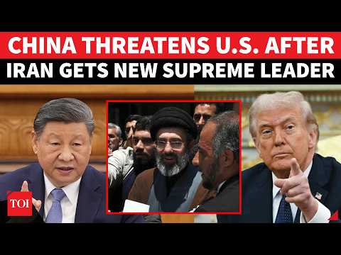 ‘Don’t Dare To Touch…’: China’s CHILLING Threat To US, Israel After Iran Gets New Supreme Leader