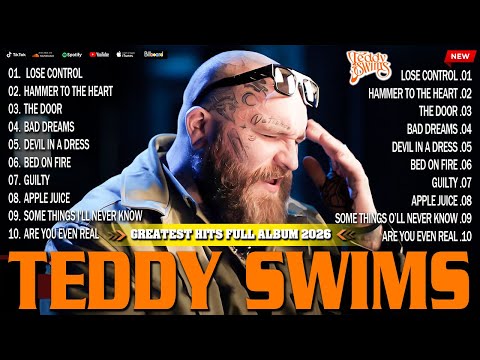 Teddy Swims 🎤 Greatest Hits 2026 🔥 Top 10 Best Songs Playlist 💿 Lose Control, Bed On Fire