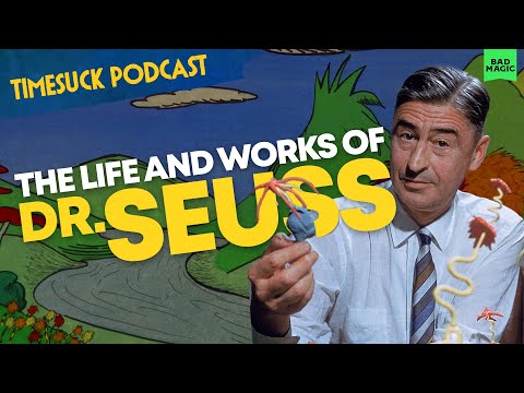 Timesuck Podcast | The Life and Works of Dr. Seuss