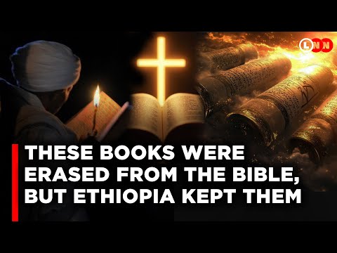 Why Europe Removed These Books From the Bible and Why Ethiopia Preserved Them | LNN