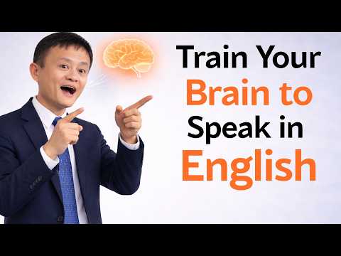 Train Your Brain to Speak English Fluently | Boost Your English Speaking Skills | Jack Ma