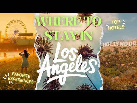 Where to stay in LA: the best neighborhoods, hotels, and what you’ll love about each
