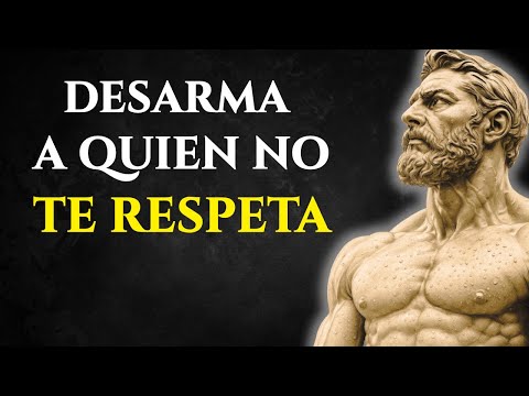 10 FORMAS DE LIDIAR CON QUIEN NO TE RESPETA | Estoicismo Práctico