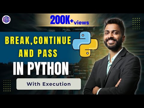 Lec-27: Break✋, Continue🔄 & Pass🚦 in Python 🐍 with Execution | Python for beginners