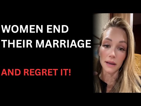 Women End Their Marriage And Regret It!