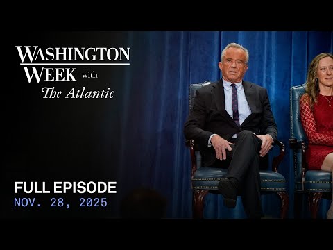 Washington Week with The Atlantic full episode, Nov. 28, 2025