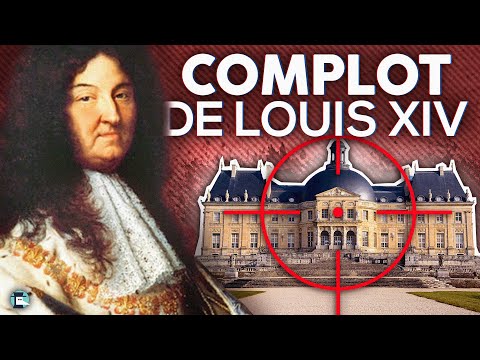 Le complot de Louis XIV - L’affaire Nicolas Fouquet à Vaux-le-Vicomte