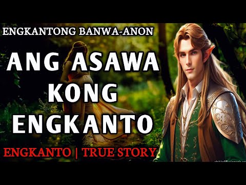 ANG ASAWA KONG ENGKANTO - Full Story | Engkanto Horror Story