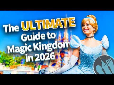 The ULTIMATE Guide to Magic Kingdom in 2026