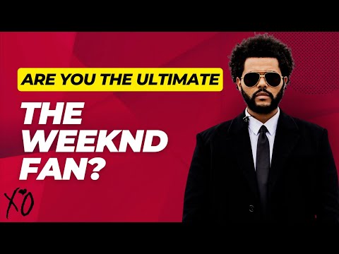 Are You The Ultimate The Weekend Fan?!