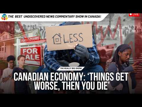 Canadian economy: ‘Things get worse, then you die’
