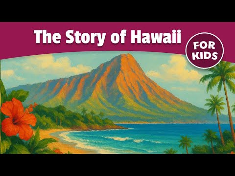 History of Hawaii For Kids | Story of the Hawaiian Islands