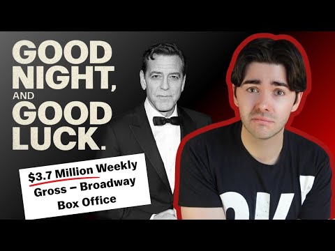 did George Clooney break Broadway? | the problem with the GOOD NIGHT AND GOOD LUCK box office record