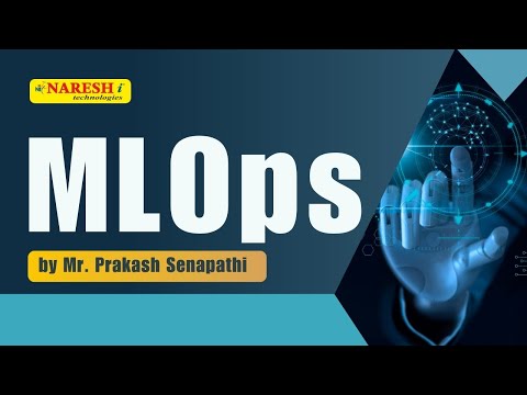 MLOps Workshop | by Mr. Prakash Senapathi | Naresh IT