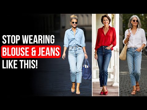 7 GENIUS Blouse & Jeans Styling Hacks to Look 10x More EXPENSIVE Over 50