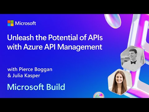 Unleash the Potential of APIs with Azure API Management | BRK132