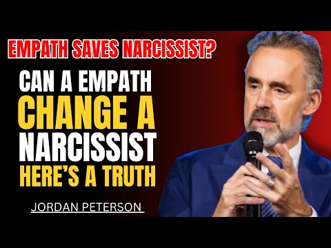 Can an Empath Change a Narcissist? | Jordan Peterson Motivation
