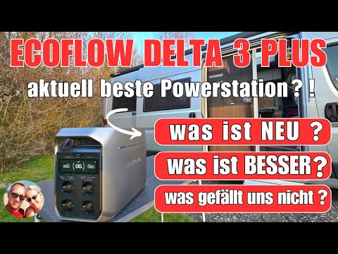 THE BEST ON THE MARKET? DELTA 3 PLUS by Ecoflow, what's NEW? What's BETTER? What don't we like?