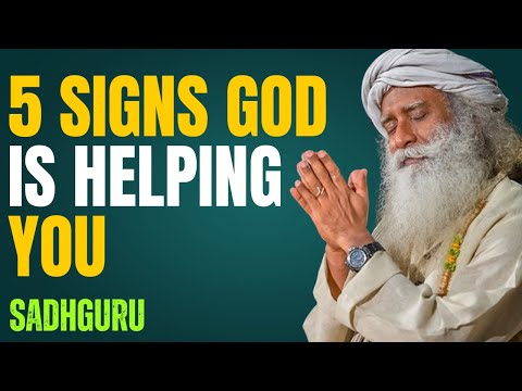 5 Signs God Is Helping You — Sadhguru