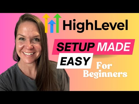 Go High Level Setup Made Easy for Beginners! High Level Overview