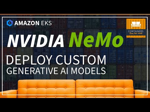 Build Generative AI Models with NVIDIA NeMo on Amazon EKS ft. NVIDIA Experts