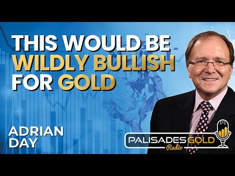 Adrian Day: 'Wildly Bullish' for Gold, Gold Miners, $200 Silver & Oil and Gas