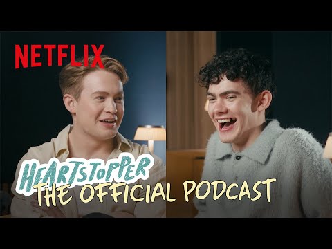 Kit Connor and Joe Locke Spill on Season 3 | Heartstopper: The Official Podcast | Netflix