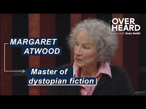 Margaret Atwood: Master of Dystopia | Overheard with Evan Smith