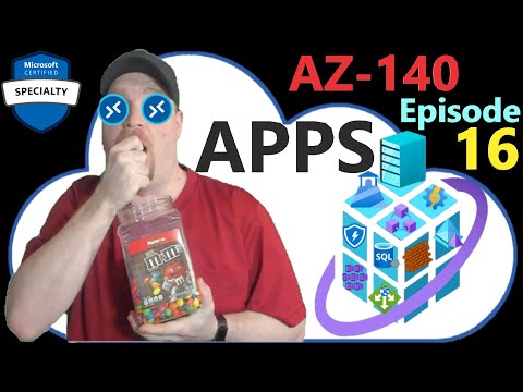 AZ-140 ep16 | How To Configure All Things Apps