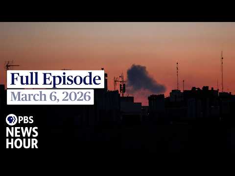 PBS News Hour full episode, March 6, 2026