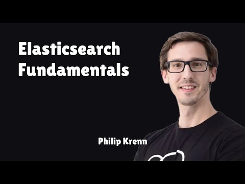 Elasticsearch Fundamentals with Philipp Krenn
